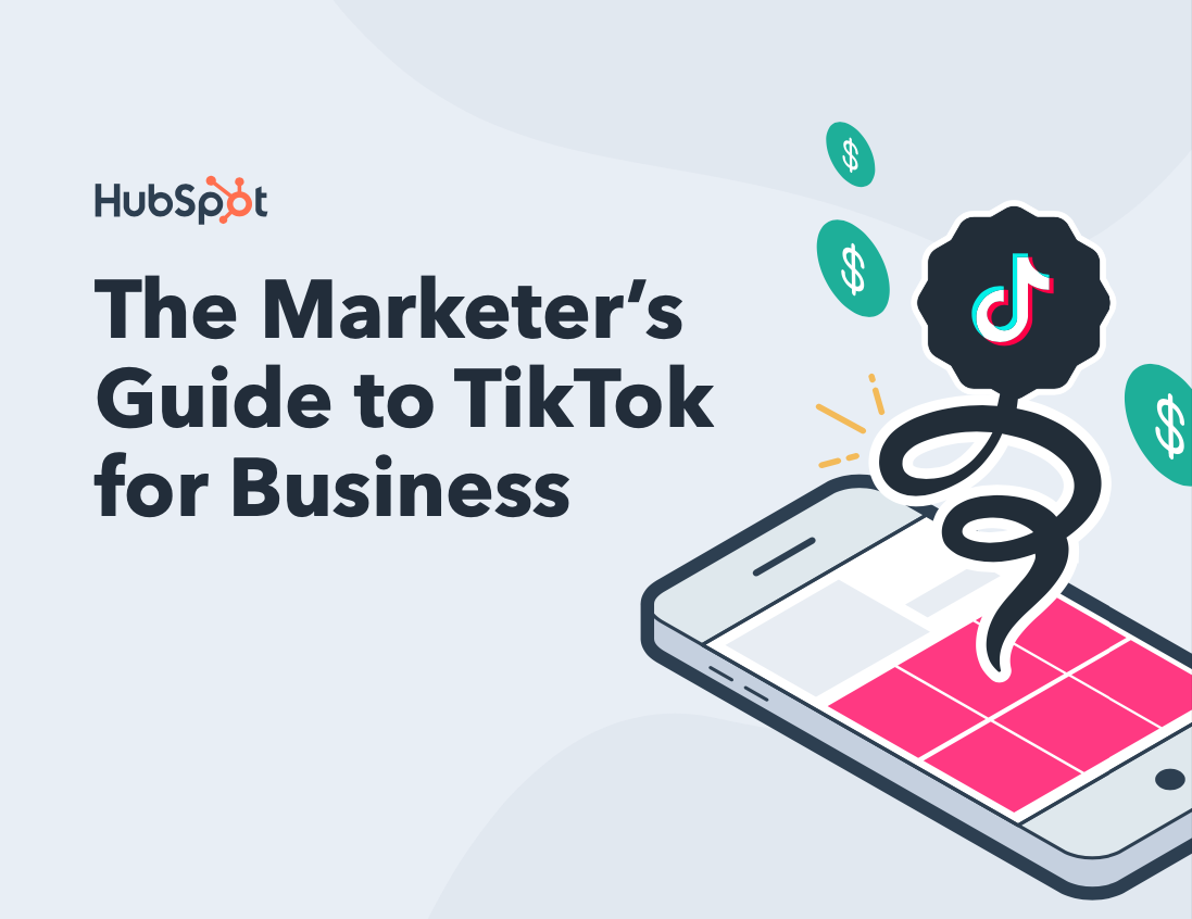 The Marketer's Guide To TikTok For Business [Free Ebook]